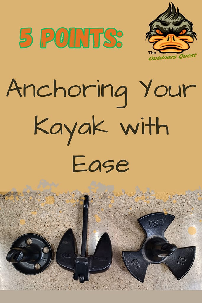 5 Points: Anchoring your Kayak with ease. The basics every new kayaker needs when hitting the water.